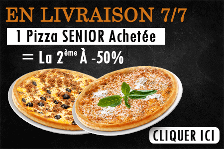 1 PIZZA SENIOR ACHETEE = LA 2EME A -50 POURCENT